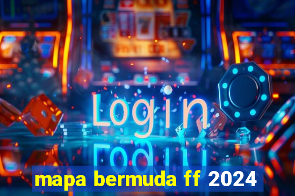 mapa bermuda ff 2024